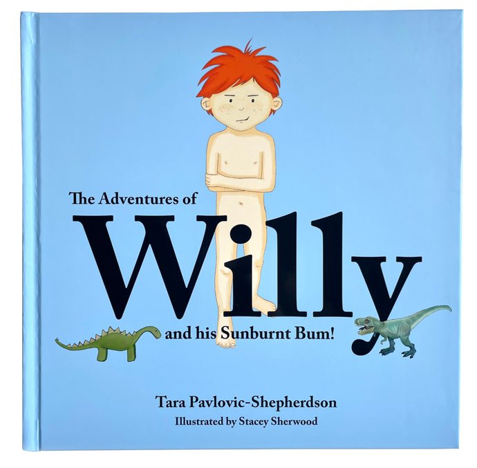 The Adventures of Willy and his Sunburnt Bum!- Tara Pavlovic-Shepherdson