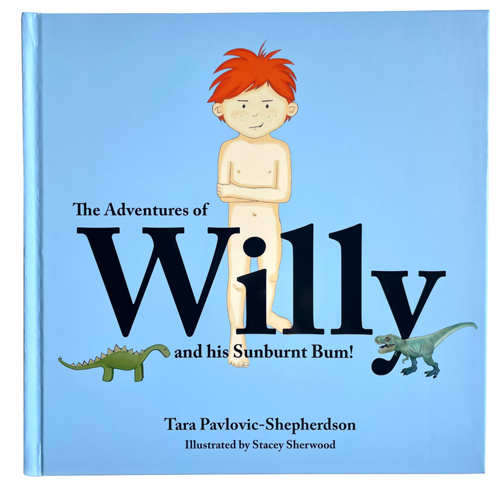 The Adventures of Willy and his Sunburnt Bum!- Tara Pavlovic-Shepherdson